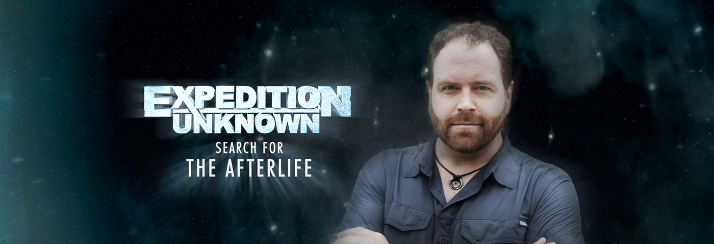 Expedition Unknown: Search For The Afterlife