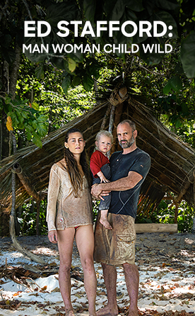 Ed Stafford: Man Woman Child Wild