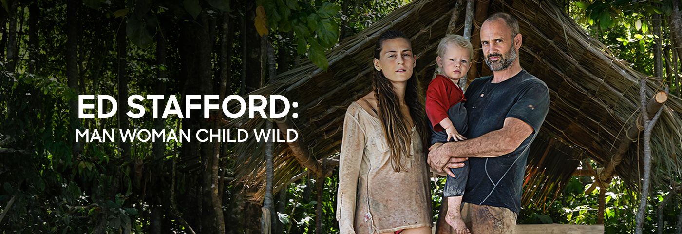 Ed Stafford: Man Woman Child Wild