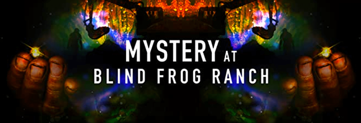 The Mystery of Blind Frog Ranch S1